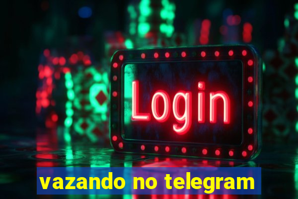 vazando no telegram